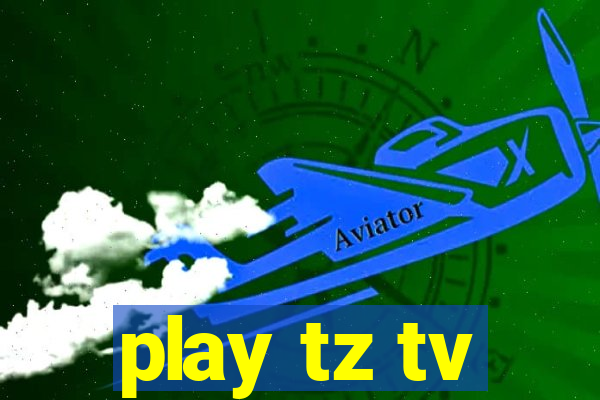 play tz tv